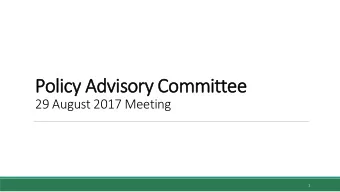 Policy Advisory Committee  29 August 2017 Meeting  1  Policy Advisory Committee - Agenda  5.