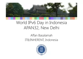 World IPv6 Day in Indonesia  World IPv6 Day in Indonesia  APAN32, New Delhi  ,  Affan Basalamah