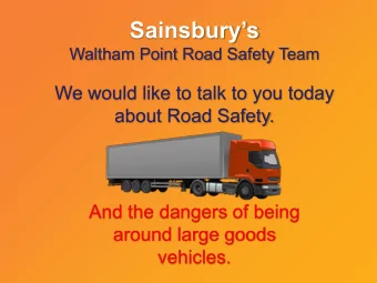 Sainsburys  Waltham Point Road Safety Team  We would like to talk to you today  about Road