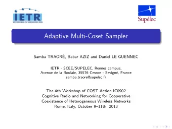 Adaptive Multi-Coset Sampler  Samba TRAOR  E, Babar AZIZ and Daniel LE GUENNEC  IETR -