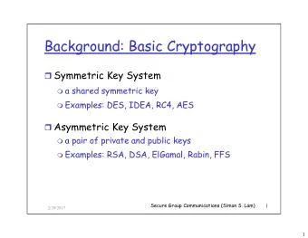 Background Bas c Cryptography  Background: Basic Cryptography  Symmetric Key System