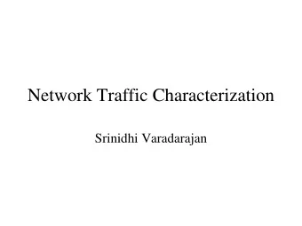 Network Traffic Characterization  Srinidhi Varadarajan  Traffic Analysis: Introduction