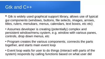 Gtk and C++  Gtk is widely used graphical support library, allows use of typical  gui components