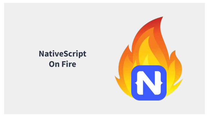 nativescript on fire cross platform development cross