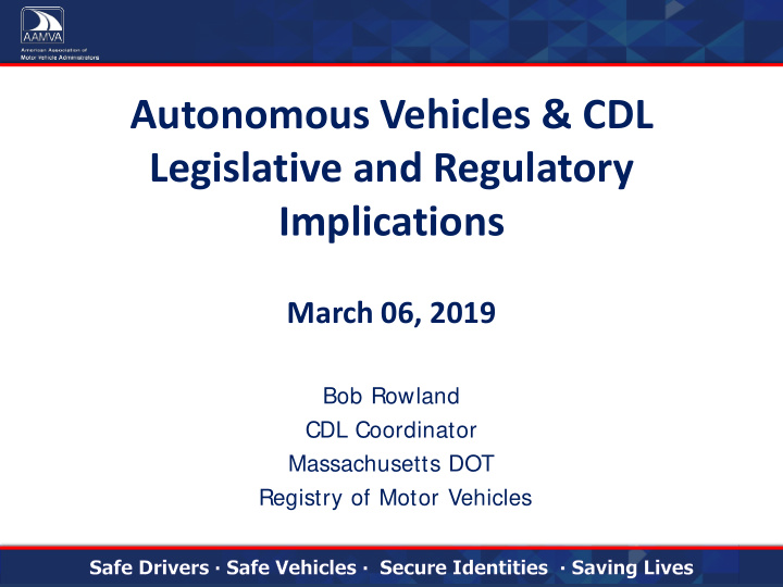 autonomous vehicles amp cdl legislative and regulatory