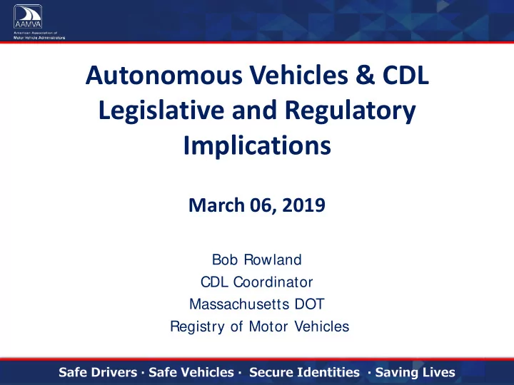autonomous vehicles amp cdl legislative and regulatory