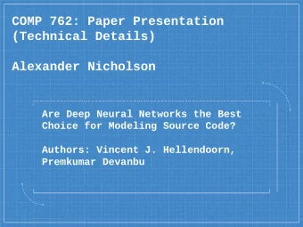COMP 762: Paper Presentation  (Technical Details)  Alexander Nicholson  Are Deep Neural Networks