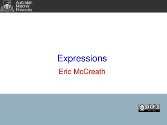 Expressions  Eric McCreath  Expressions on integers  There is the standard set of interger