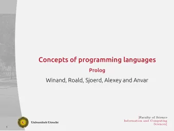 Concepts of programming languages  Prolog  Winand, Roald, Sjoerd, Alexey and Anvar  1  [Faculty of