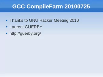 GCC CompileFarm 20100725  Thanks to GNU Hacker Meeting 2010  Laurent GUERBY