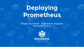 Deploying  Prometheus  Filippo Giunchedi - Operations Engineer  filippo@wikimedia.org  Agenda