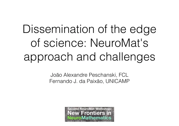 dissemination of the edge of science neuromat s approach
