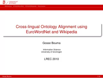 Cross-lingual Ontology Alignment using  EuroWordNet and Wikipedia  Gosse Bouma  Information Science