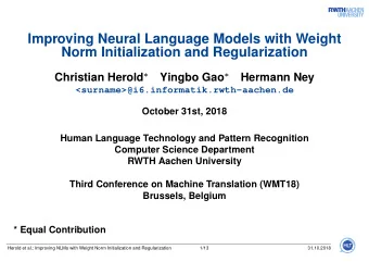 Improving Neural Language Models with Weight  Norm Initialization and Regularization Christian