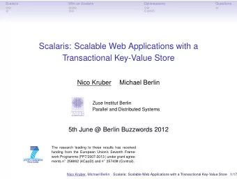 Scalaris: Scalable Web Applications with a  Transactional Key-Value Store  Nico Kruber  Michael