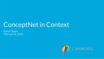 ConceptNet in Context  Robyn Speer  February 8, 2020  Origins  Open Mind Common Sense