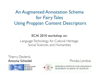 An Augmented Annotation Schema  for Fairy Tales  Using Proppian Content Descriptors ECAI 2010