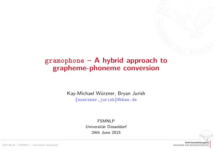 gramophone a hybrid approach to grapheme phoneme