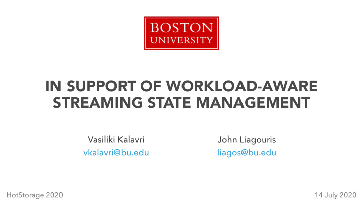 in support of workload aware streaming state management