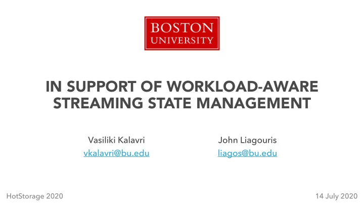 in support of workload aware streaming state management