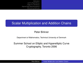 Scalar Multiplication and Addition Chains  Peter Birkner  Department of Mathematics, Technical
