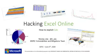 Hacking Excel Online  How to exploit Calc  Nicolas Joly - @n_joly  MSRC Vulnerabilities and