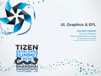 UI, Graphics &amp; EFL  Carsten Haitzler  Principal Engineer  Samsung Electronics Korea
