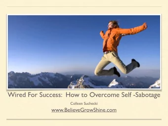 Wired For Success:  How to Overcome Self -Sabotage  Colleen Suchecki  www.BelieveGrowShine.com