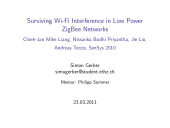 Surviving Wi-Fi Interference in Low Power  ZigBee Networks  Chieh-Jan Mike Liang, Nissanka Bodhi