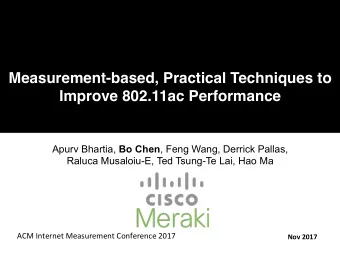 Measurement-based, Practical Techniques to Improve 802.11ac Performance Apurv Bhartia, Bo Chen ,
