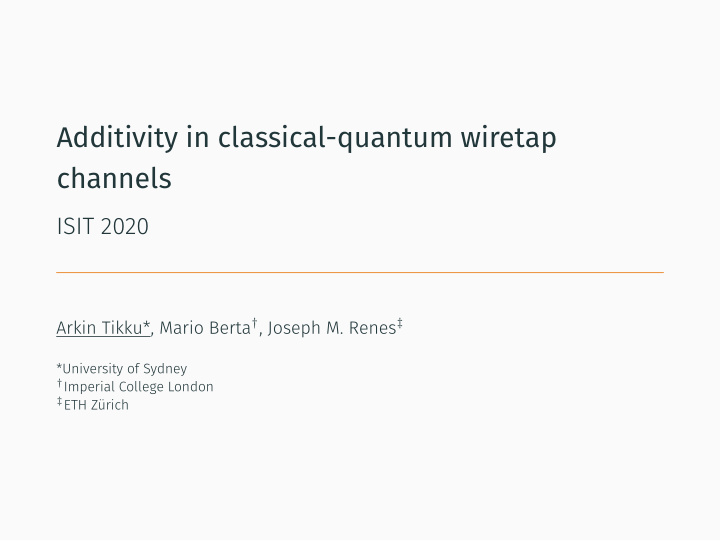 additivity in classical quantum wiretap channels