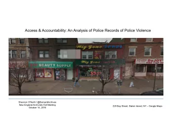 Access &amp; Accountability: An Analysis of Police Records of Police Violence  Shannon ONeill //