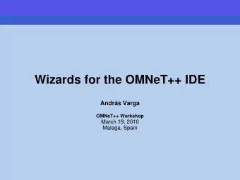 Wizards for the OMNeT++ IDE  Andrs Varga  OMNeT++ Workshop  March 19, 2010  Malaga, Spain