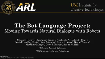 The Bot Language Project:  Moving Towards Natural Dialogue with Robots  Cassidy Henry, Stephanie