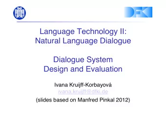 Language Technology II:  Natural Language Dialogue  Dialogue System  Design and Evaluation