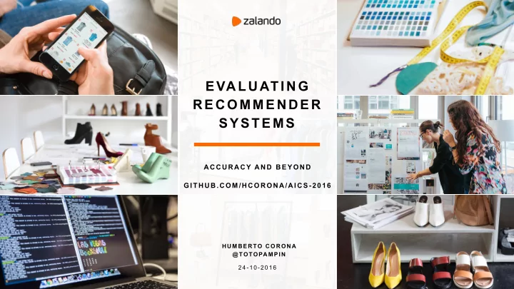 evaluating r e c o m m e n d e r systems