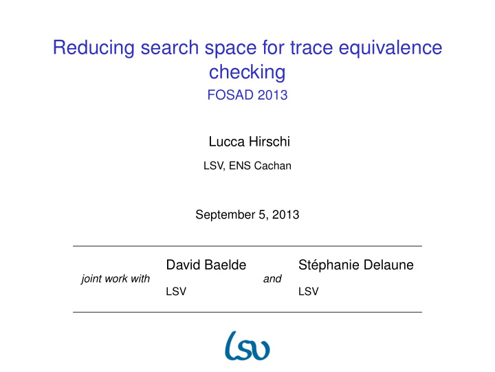 reducing search space for trace equivalence checking