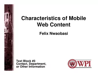 Characteristics of Mobile  Web Content  Felix Nwaobasi  Text Block #3  Contact, Department,  or