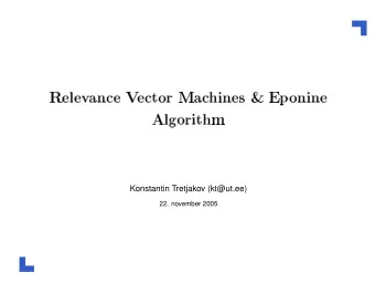Konstantin Tretjakov (kt@ut.ee)  22. november 2005 RVM &amp; Eponine  p.1/ ??