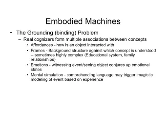 Embodied Machines   The Grounding (binding) Problem   Real cognizers form multiple
