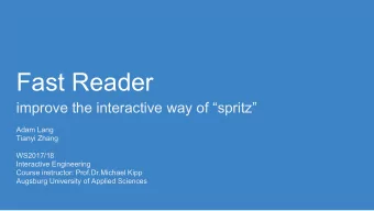Fast Reader  improve the interactive way of spritz  Adam Lang  Tianyi Zhang  WS2017/18