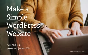 Make a  Simple  WordPress  Website  wifi: MigHelp  password: james2009  Photo by Christin Hume on