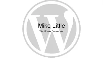 Mike Little  WordPress Co-founder  WordPress: the early years.  A co-founders view