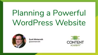 Planning a Powerful  WordPress Website  Scott Winterroth  @swinterroth  Failing to plan is
