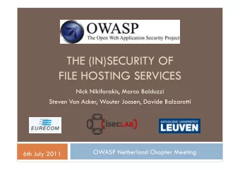 THE (IN)SECURITY OF  FILE HOSTING SERVICES  Nick Nikiforakis, Marco Balduzzi  Steven Van Acker,