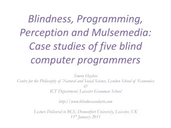 Perception and Mulsemedia:  Case studies of five blind  computer programmers  Simon Hayhoe  Centre