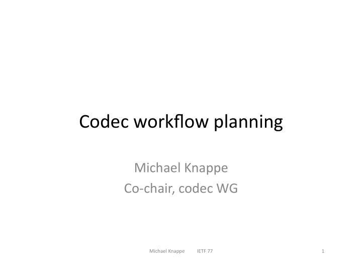 codec workflow planning