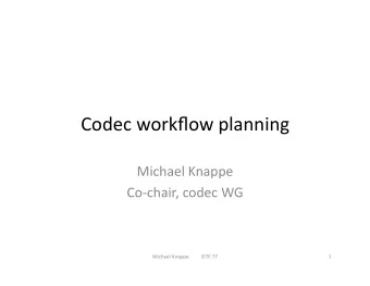 Codecworkflowplanning  MichaelKnappe  Cochair,codecWG
