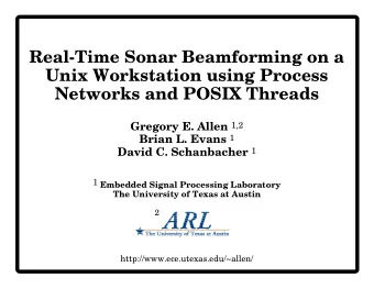 Real-Time Sonar Beamforming on a  Unix Workstation using Process  Networks and POSIX Threads