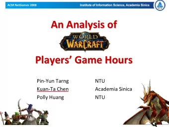 An Analysis of An Analysis of  Players  Game Hours Game Hours  Players Pin  Yun Tarng  NTU
